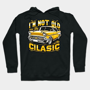 i'm not old i'm classic Hoodie